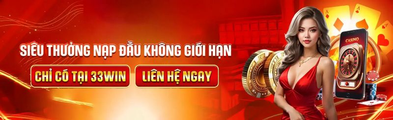 Chương trình khuyến mãi siêu độc đáo tại 33WIN